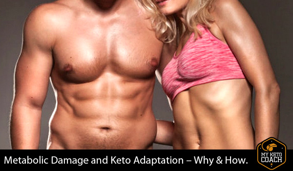 Metabolic Damage and Keto Adaptation – Why and How.