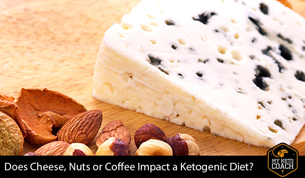 Does Cheese, Nuts or Coffee Impact a Ketogenic Diet?