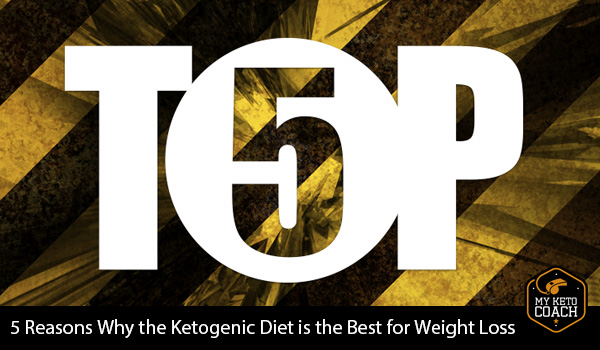 5 Reasons Why the Ketogenic Diet is the Best for Weight Loss and Health.